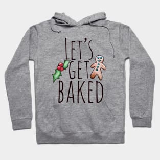 Let's get baked Hoodie